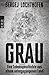 Produktbild Grau: Eine Lebensgeschichte aus einem untergegangenen Land
