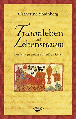 Traumleben und Lebenstraum: Erwache zu einem visionären Leben
