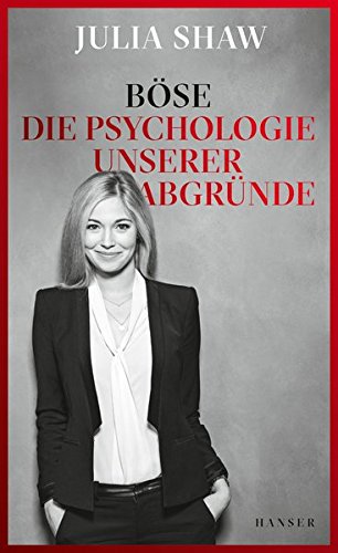 Preisvergleich Produktbild Böse: Die Psychologie unserer Abgründe