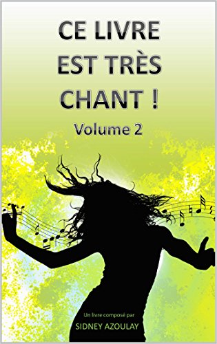 Ce livre est très chant !: Volume 2 francais