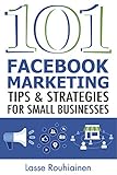 101 Facebook Marketing Tips and Strategies for Small Businesses (English Edition) by 