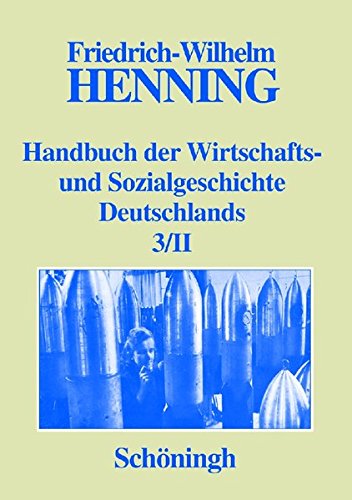 Deutsche Wirtschafts- und Sozialgeschichte in der ersten Hälfte des 20. Jahrhunderts. Teil II: Deutsche Wirtschafts- und Sozialgeschichte 1933-1945 ... und Sozialgeschichte Deutschlands)