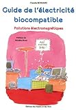 Guide de l'électricité biocompatible : Pollutions électromagnétiques