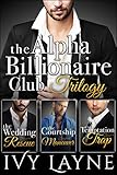 Image de The Alpha Billionaire Club Trilogy: The Wedding Rescue, The Courtship Maneuver, & The Temp