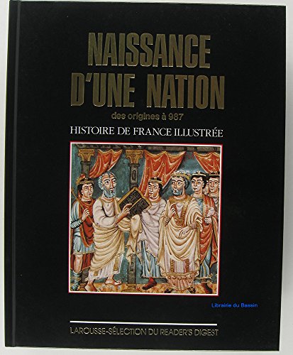 NAISSANCE D'UNE NATION (DES ORIGINES À 987)