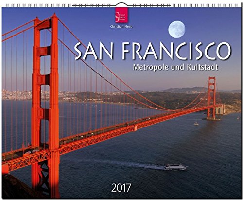 SAN FRANCISCO - Metropole und Kultstadt - Original Stürtz-Kalender 2017 - Großformat-Kalender 60 x 48 cm