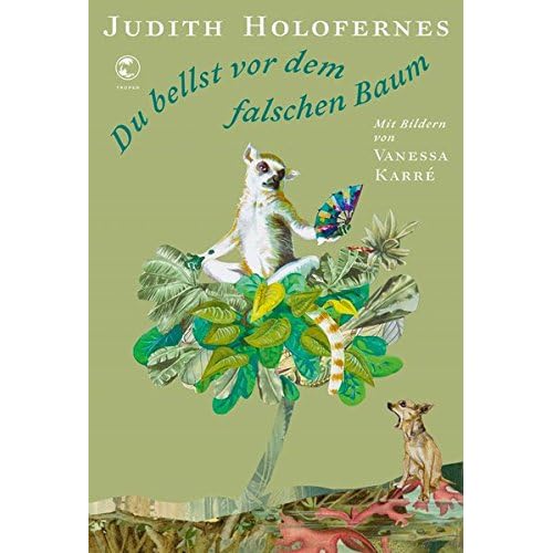 Du bellst vor dem falschen Baum: Tiergedichte mit Illustrationen Du bellst vor dem falschen Baum: Tiergedichte mit Illustrationen