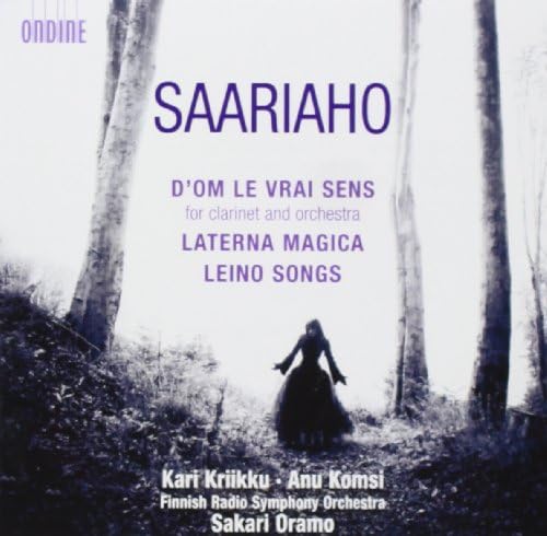 Saariaho: D'Om Le Vrai Sens/ Laterna Magica/ Leino Songs