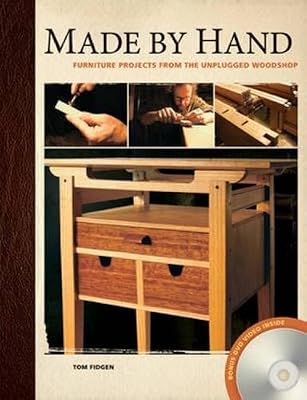 Made By Hand: Furniture Projects From The Unplugged Woodshop