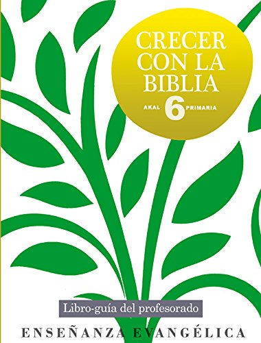Crecer con la Biblia 6º Libroguía del profesorado (Enseñanza primaria)