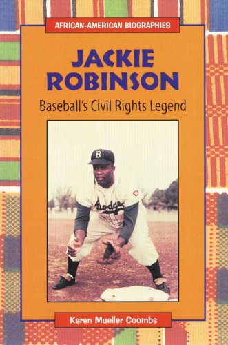 Jackie Robinson: Baseball's Civil Rights Legend (African-American Biographies)