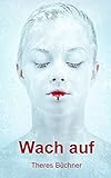 Bücher Neuerscheinungen 2022 - Wach auf (Thriller/Krimi) von Theres Büchner