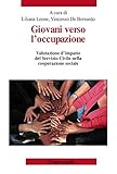Giovani verso l'occupazione. Valutazione d'impatto del Servizio Civile nella cooperazione sociale