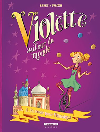 Violette autour du monde - Tome 3 - En route pour l'Himalaya Violette autour du monde - Tome 3 - En route pour l'Himalaya