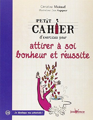 Download Petit cahier d'exercices pour attirer à soi bonheur et réussite Download Petit cahier d'exercices pour attirer à soi bonheur et réussite