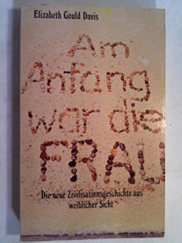 Download Am Anfang war die Frau. Die neue Zivilisationsgeschichte aus weiblicher Sicht Download Am Anfang war die Frau. Die neue Zivilisationsgeschichte aus weiblicher Sicht