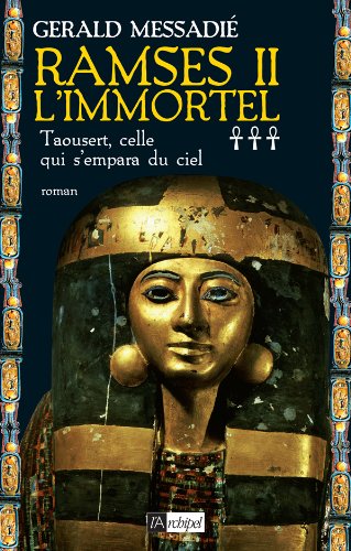 Download RAMSÈS II L'IMMORTEL: TAOUSERT, CELLE QUI S'EMPARA DU CIEL Download RAMSÈS II L'IMMORTEL: TAOUSERT, CELLE QUI S'EMPARA DU CIEL