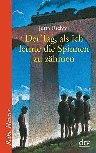 Der Tag, als ich lernte die Spinnen zu zähmen (Reihe Hanser)