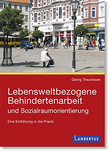 Download Lebensweltbezogene Behindertenarbeit und Sozialraumorientierung: Eine Einführung in die Praxis Download Lebensweltbezogene Behindertenarbeit und Sozialraumorientierung: Eine Einführung in die Praxis