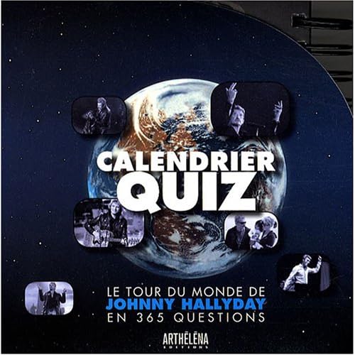 Calendrier quiz : Le tour du monde de Johnny Hallyday en 365 questions Calendrier quiz : Le tour du monde de Johnny Hallyday en 365 questions