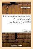 Image de Dictionnaire d'orientalisme, d'occultisme et de psychologie Tome II, I-Z