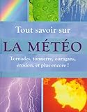 Image de Tout savoir sur la météo : Tornades, tonnerres, ouragans, érosion et plus encore !