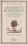 Manifesti rosacroce. Fama fraternitatis-Confessio fraternitatis-Nozze chimiche