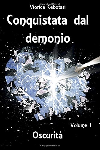 Conquistata dal demonio: Oscurità - Volume I Conquistata dal demonio: Oscurità - Volume I