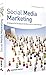 Social Media Marketing - Der farbige Ratgeber zur Image- und Firmen-Promotion im Web 2.0: Erfolgreiche Strategien für Sie und Ihr Unternehmen (Bizztec) by 