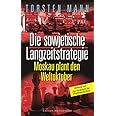 Die sowjetische Langzeitstrategie: Moskau plant den Weltoktober
