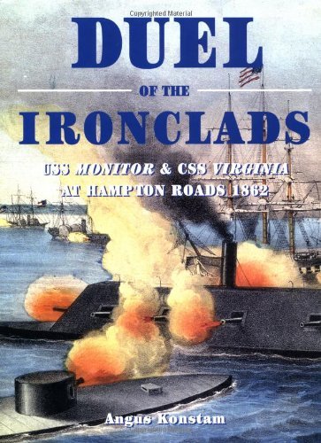 Duel of the Ironclads: USS Monitor and CSS Virginia at Hampton Roads 1862 (General Military) by Angus Konstam (2003-03-11)