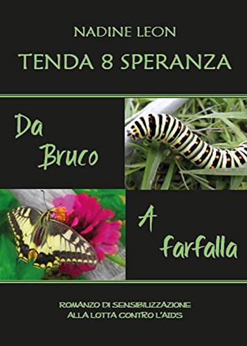 Tenda 8 speranza. Da bruco a farfalla Tenda 8 speranza. Da bruco a farfalla