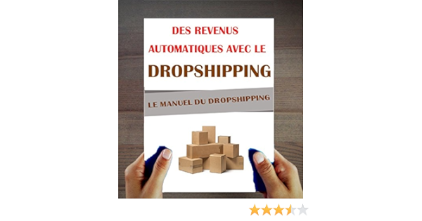 Dropshipping Le Manuel Des Revenus Passifs Avec Le Dropshipping Ebook Collectif Amazon Fr