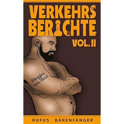 Verkehrsberichte 2: 3 homo-erotische Kurzgeschichten Verkehrsberichte 2: 3 homo-erotische Kurzgeschichten