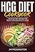 Produktbild HCG Diet CookBook: Top 50 HCG Diet Recipes for Weight Loss and Healthy Living