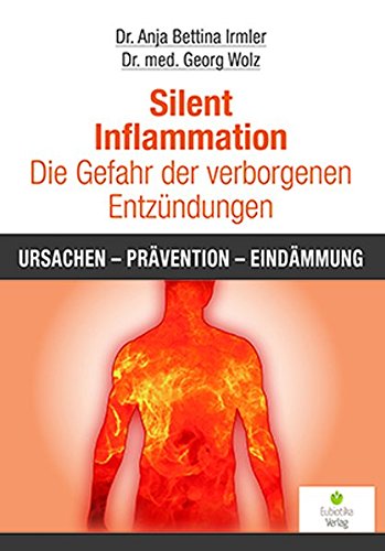 Download Silent Inflammation - Die Gefahr der verborgenen Entzündungen: Ursachen - Prävention - Eindämmung Download Silent Inflammation - Die Gefahr der verborgenen Entzündungen: Ursachen - Prävention - Eindämmung