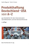 Produkthaftung Deutschland - USA von A-Z: 450 Stichwörter für den internationalen Geschäftsverkehr und den Verbraucherschutz (dtv Beck Rechtsberater)