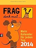 Frag doch mal ... die Maus! - Mein Kalender für jeden Tag 2014 by