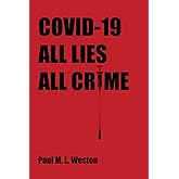 Covid-19: All Lies. All Crime.