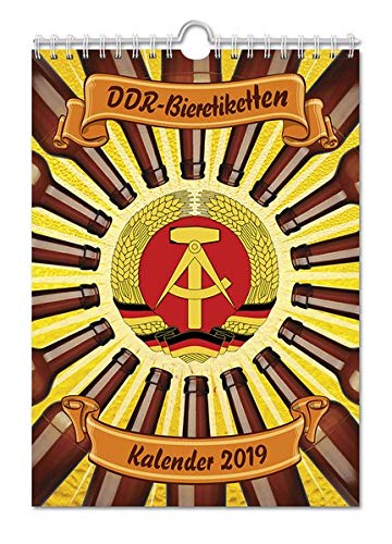 DDR-Bieretiketten Kalender 2019: Historische Bieretiketten aus der DDR (Bierdeckel- und Bieretikettenkalender / DDR/BRD)