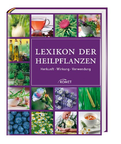 Preisvergleich Produktbild Lexikon der Heilpflanzen: Herkunft, Wirkung, Verwendung