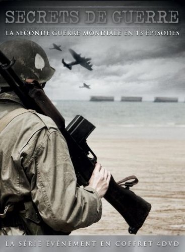 Secrets de guerre - La seconde guerre mondiale en 13 épisodes