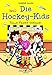 Die Hockey-Kids: Tolle Fahrt voraus! by