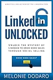 LinkedIn Unlocked: Unlock the Mystery of LinkedIn to Drive More Sales Through Social Selling (English Edition) by 