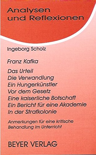 Download Analysen und Reflexionen, Bd.22, Franz Kafka 'Das Urteil', 'Die Verwandlung', 'Ein Hungerkünstler', 'Vor dem Gesetz', 'Eine kaiserliche Botschaft', 'Ein Download Analysen und Reflexionen, Bd.22, Franz Kafka 'Das Urteil', 'Die Verwandlung', 'Ein Hungerkünstler', 'Vor dem Gesetz', 'Eine kaiserliche Botschaft', 'Ein