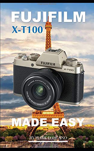 Preisvergleich Produktbild Fujifilm X-t100: Made Easy