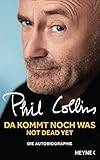 Image de Da kommt noch was - Not dead yet: Die Autobiographie