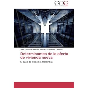 Determinantes de la oferta de vivienda nueva: El caso de Medellín, Colombia