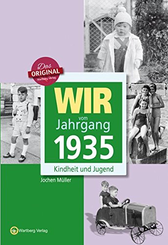 Wir vom Jahrgang 1935 - Kindheit und Jugend (Jahrgangsbände)
