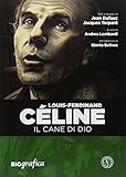 Louis Ferdinand Celine. Il cane di Dio